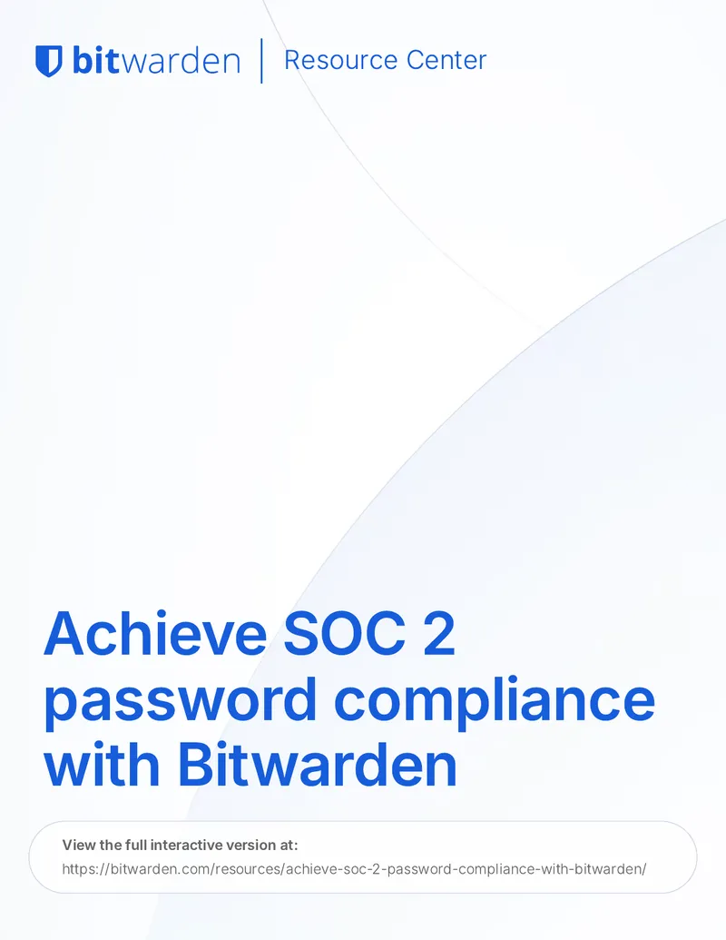 Achieving SOC 2 Password Compliance with Bitwarden
