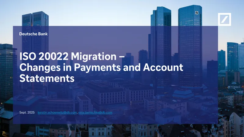 ISO 20022 Migration Changes in Payments and Account Statements