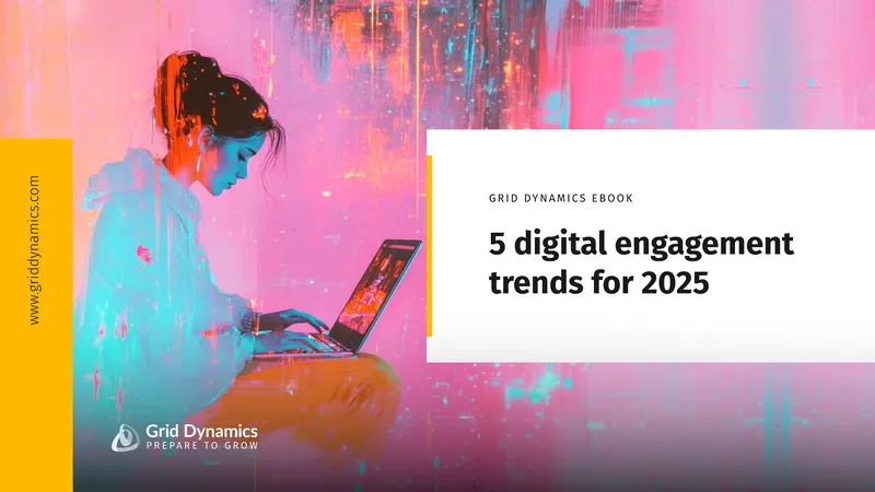 Digital Engagement Trends for 2025
