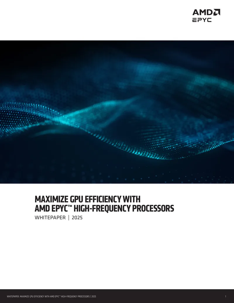 Maximize GPU Efficiency with AMD EPYC High-Frequency Processors