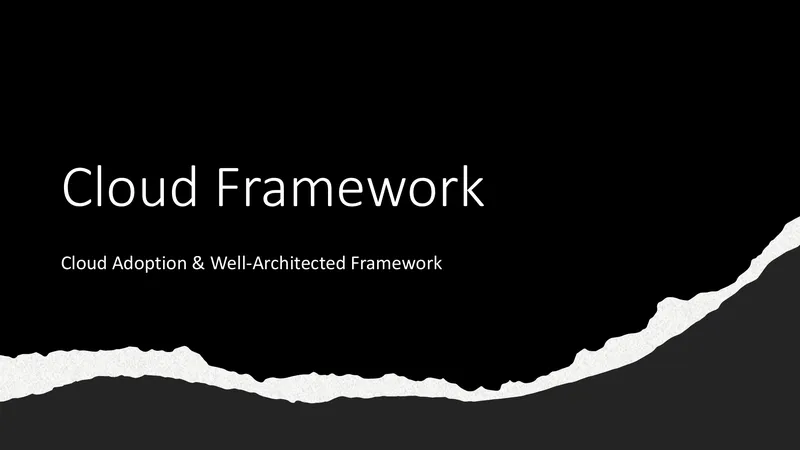 Cloud Adoption and Well-Architected Framework Overview