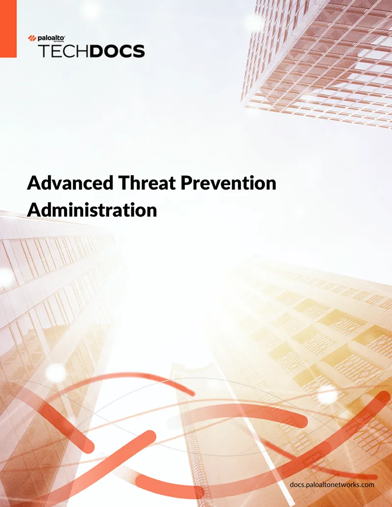 Advanced Threat Prevention Administration Guide