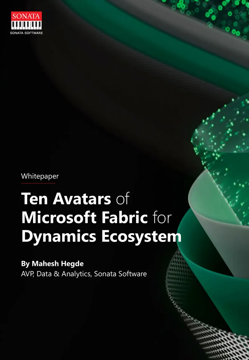 Ten Avatars of Microsoft Fabric for Dynamics Ecosystem