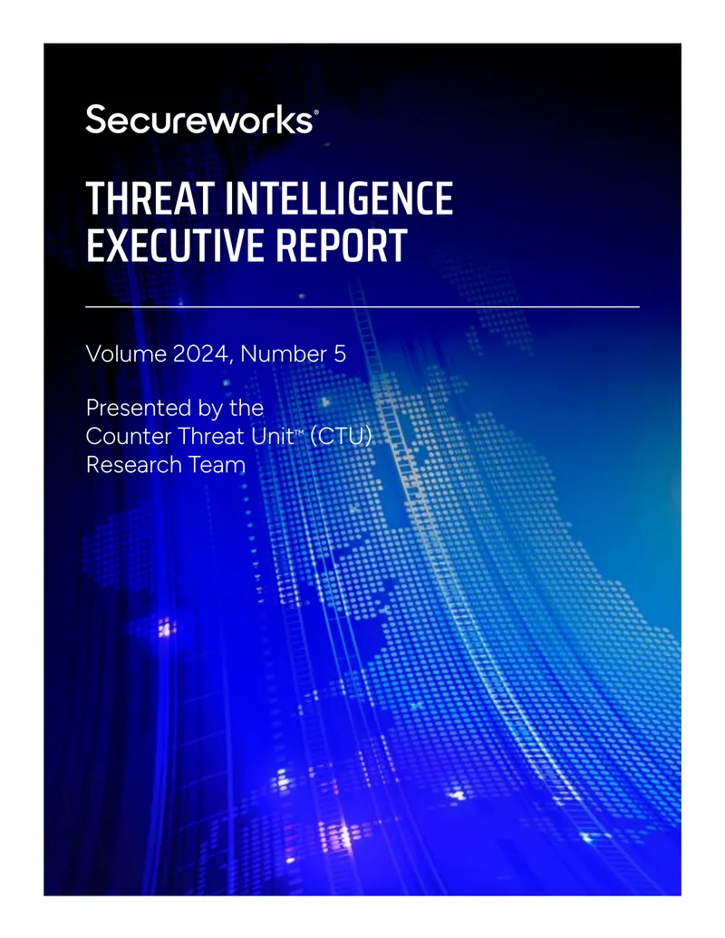 Secureworks Threat Intelligence Executive Report Volume 2024 Number 5