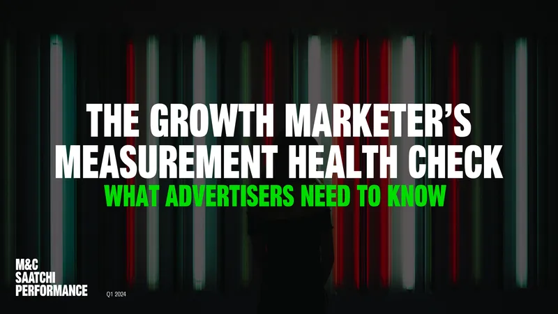 Measurement Health Check for Growth Marketers