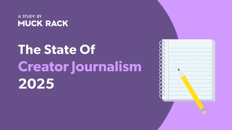State of Creator Journalism 2025 Study