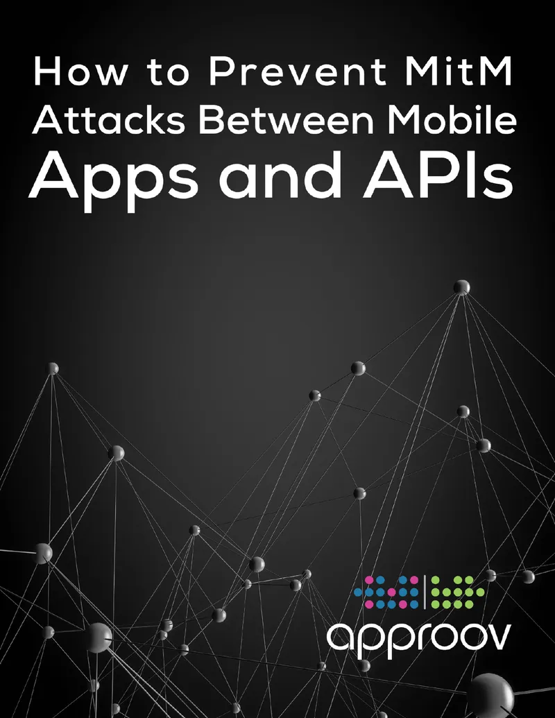 How to Prevent MitM Attacks between Mobile Apps and APIs