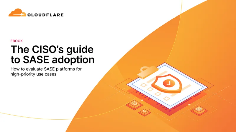 CISO Guide to SASE Adoption and Evaluation