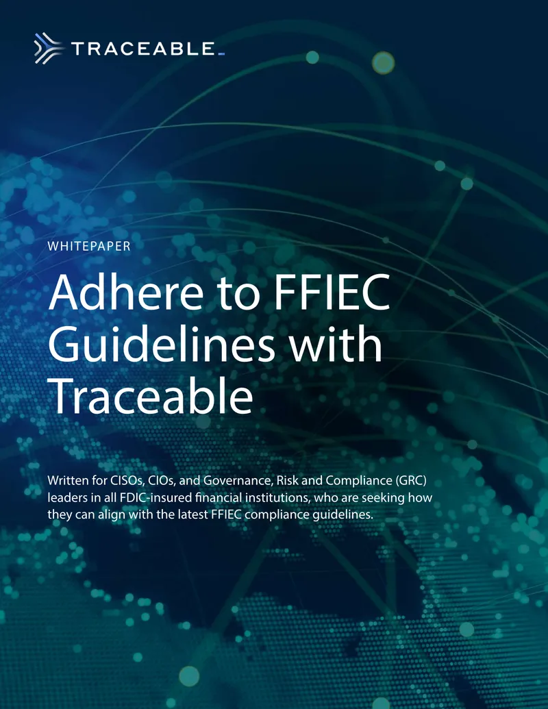 Adhere to FFIEC Guidelines with Traceable
