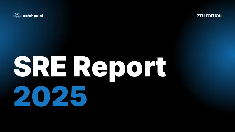 The SRE Report 2025 Insights and Findings
