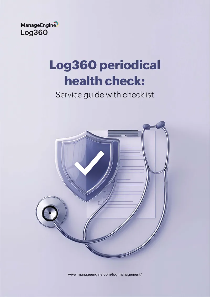 Log360 Periodical Health Check Service Guide