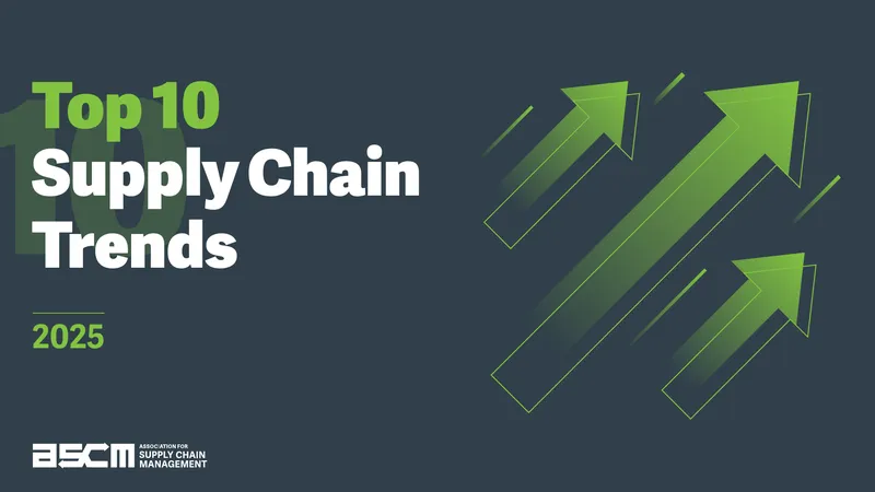 Top 10 Supply Chain Trends for 2025