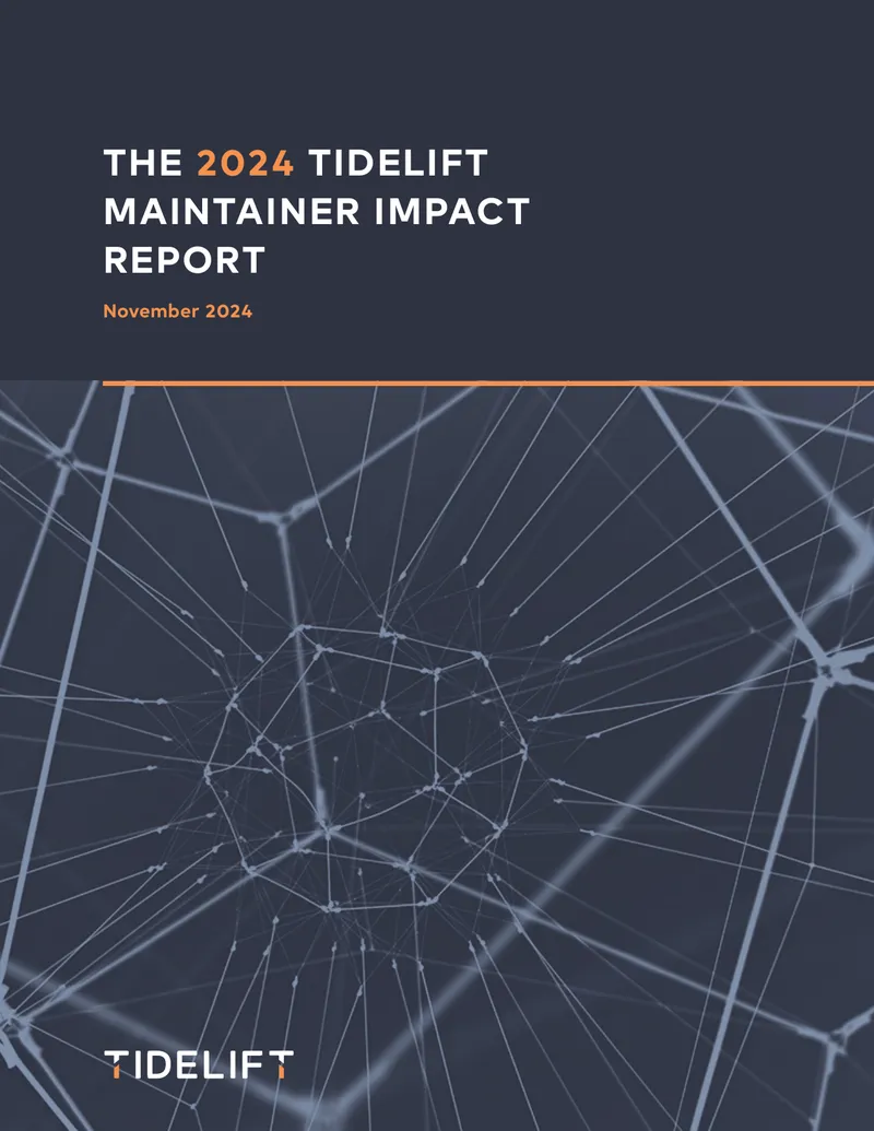 2024 Tidelift Maintainer Impact Report