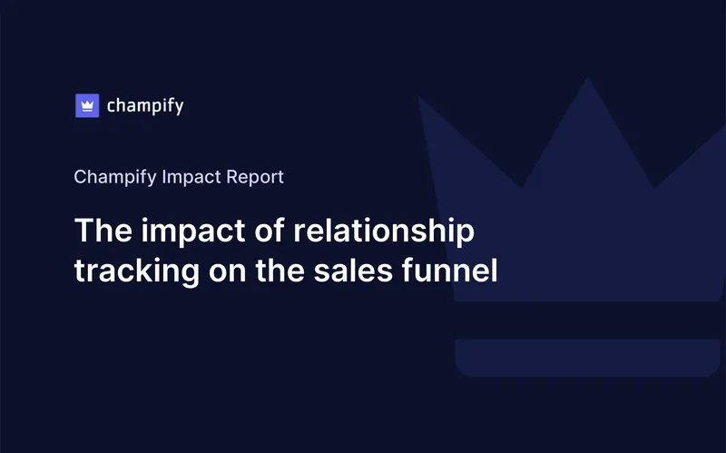 Champify Impact Report on Relationship Tracking