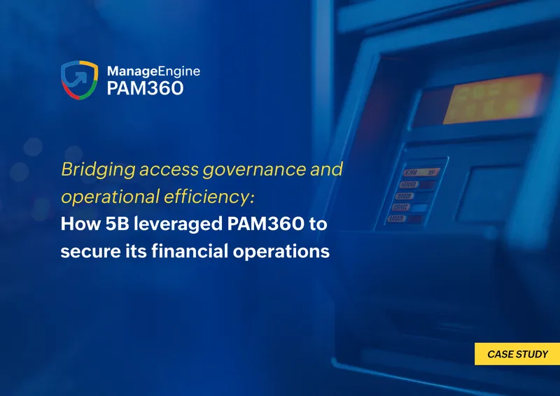 5B's Implementation of PAM360 for Financial Security