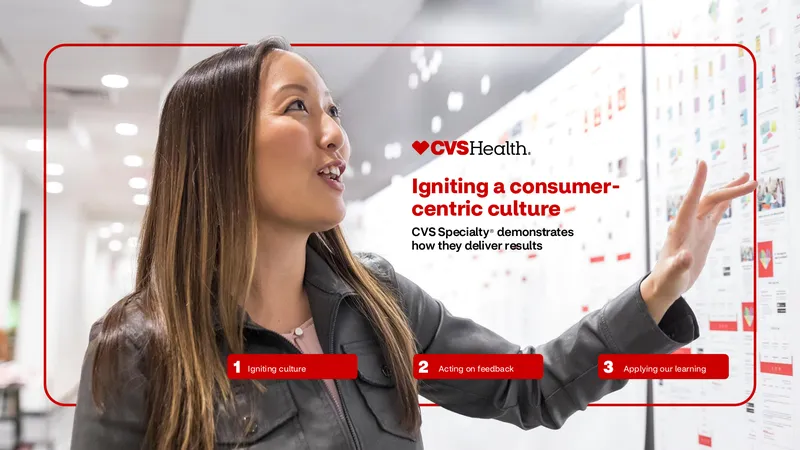 Building a Consumer-Centric Culture at CVS Specialty