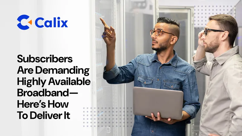 Strategies for Delivering Highly Available Broadband Networks