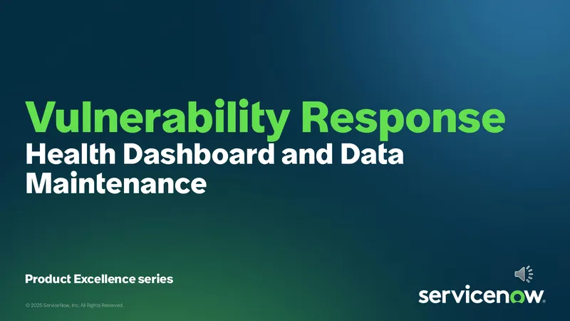 Vulnerability Response Health Dashboard Maintenance Guide