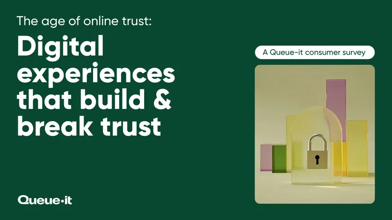 Consumer Trust in Digital Experiences Survey Report
