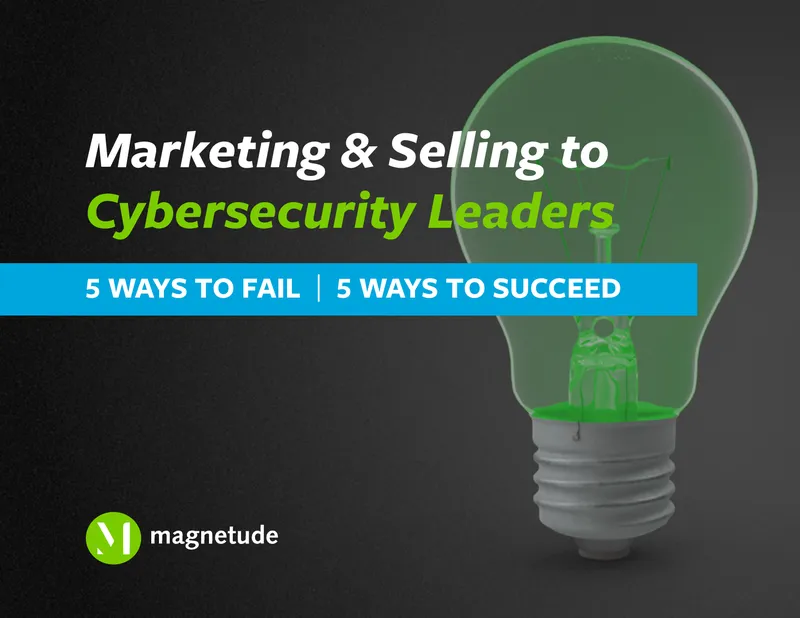 Marketing Strategies for Engaging Cybersecurity Leaders