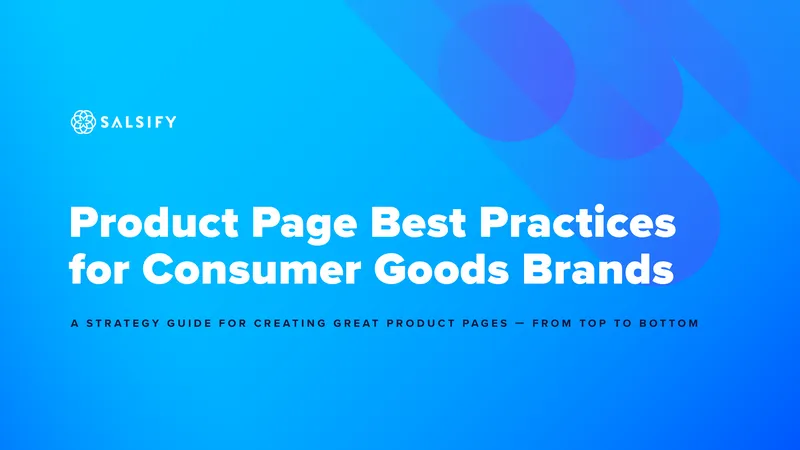 Product Page Best Practices for Consumer Goods Brands