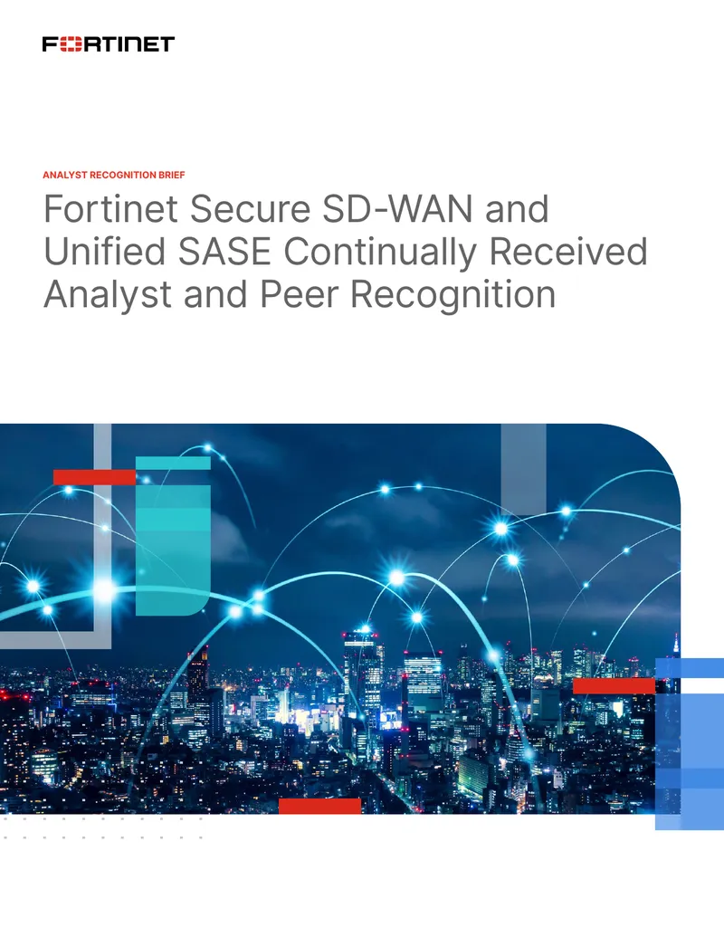 Fortinet Secure SD-WAN and Unified SASE Analyst Recognition Brief