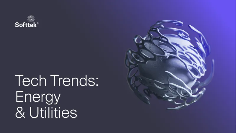 Tech Trends in Energy and Utilities Sector