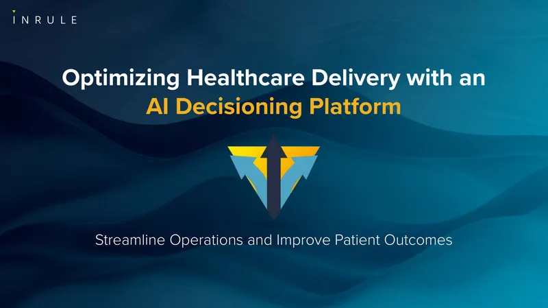 Optimizing Healthcare Delivery with AI Decisioning Platform