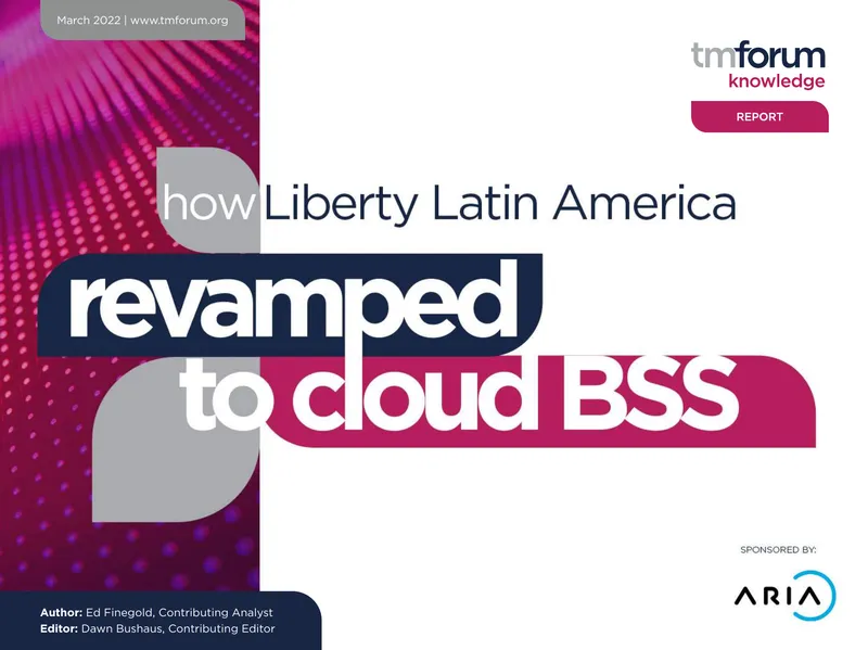 Liberty Latin America's BSS Transformation Strategy