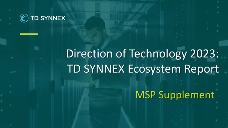 TD SYNNEX 2023 Ecosystem Report for MSPs