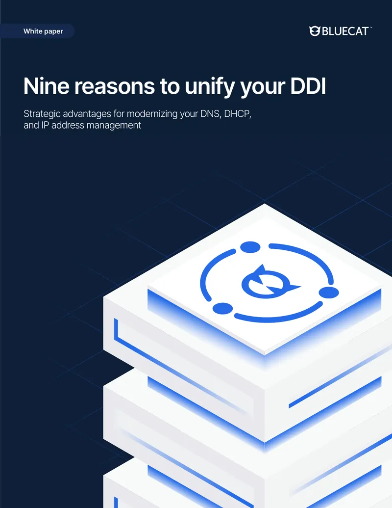 Nine Reasons to Unify Your DDI