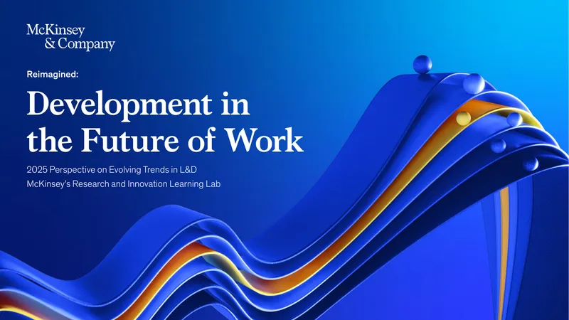 2025 Perspective on Evolving Trends in Learning and Development