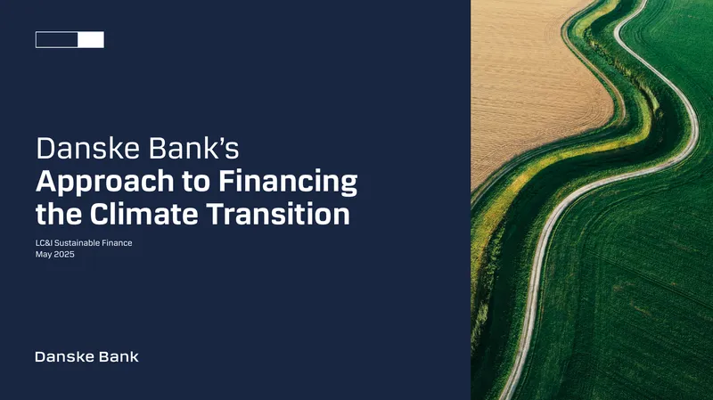 Danske Bank’s Approach to Financing the Climate Transition