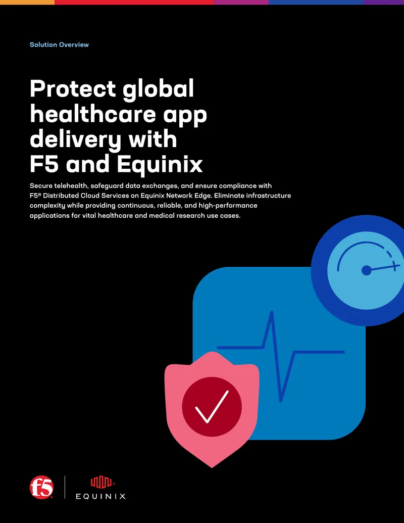 Global Healthcare Application Delivery with F5 and Equinix