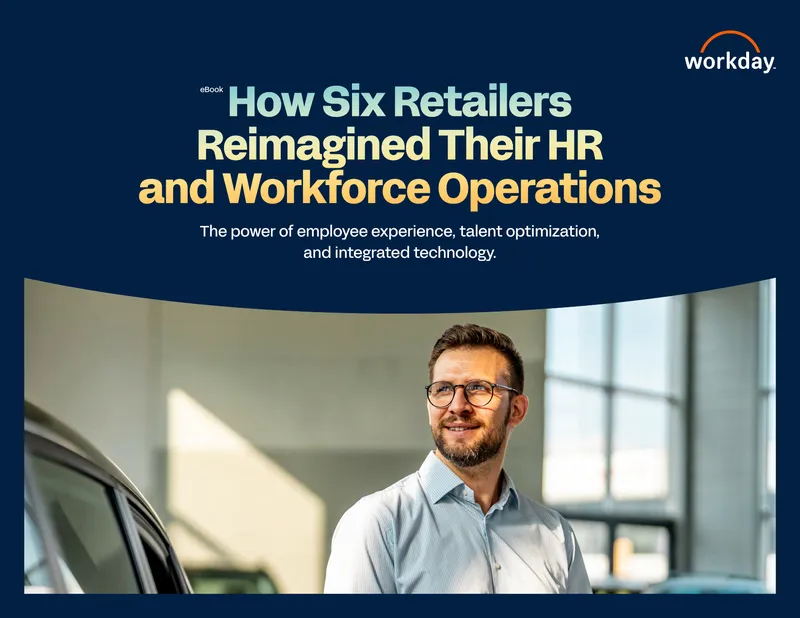 Six Retailers Transforming HR and Workforce Operations