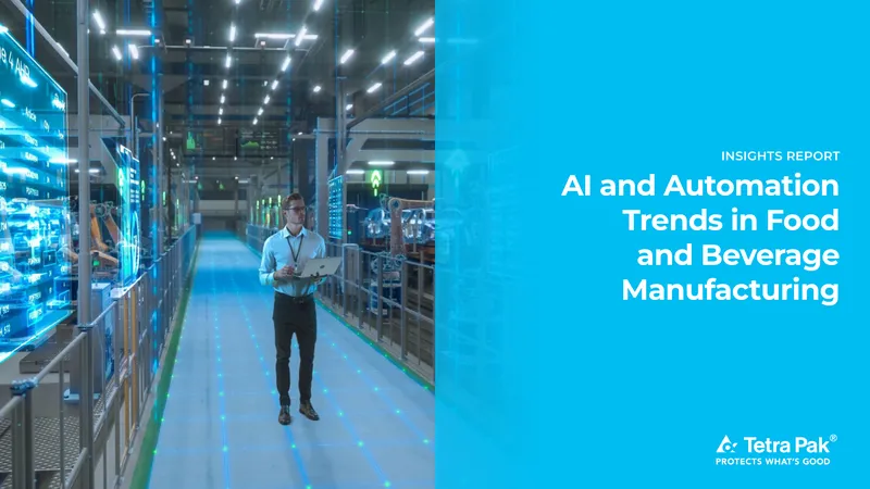 AI and Automation Trends in Food and Beverage Manufacturing