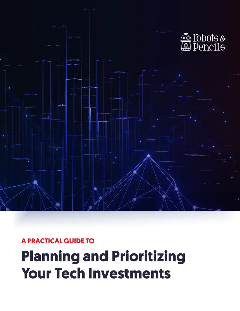 Planning and Prioritizing Your Tech Investments