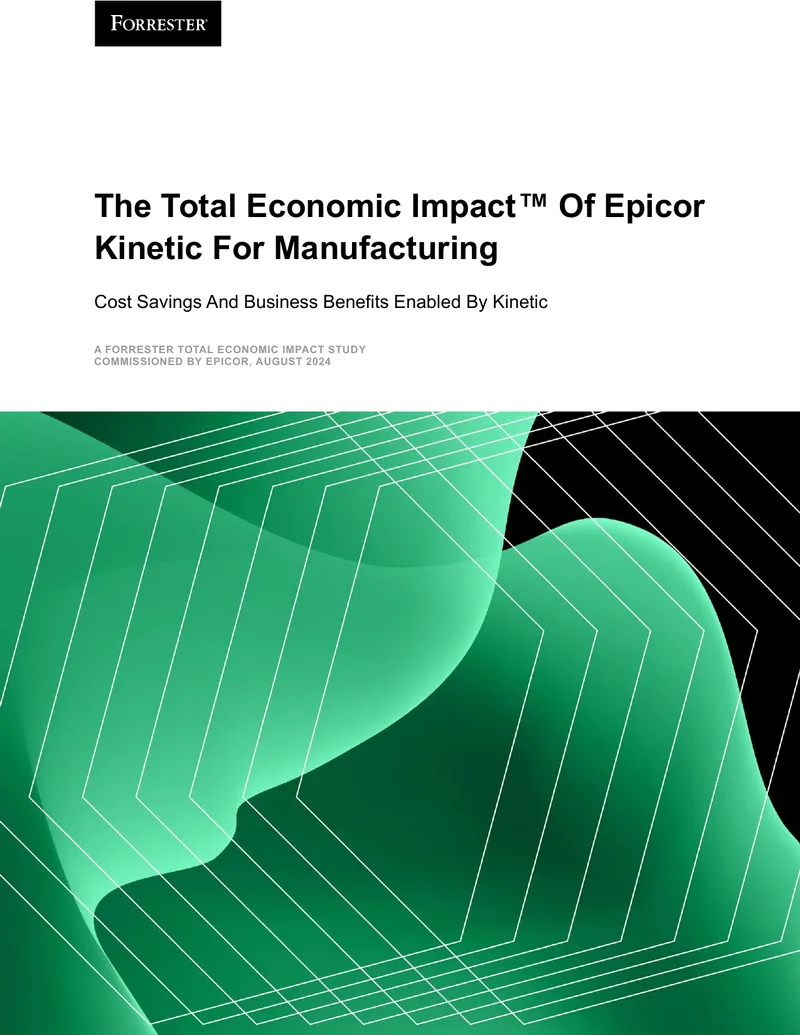 Total Economic Impact Study of Epicor Kinetic for Manufacturing