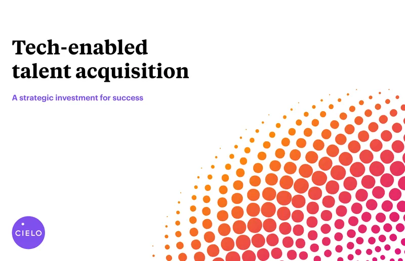 Tech-Enabled Talent Acquisition Strategy Guide