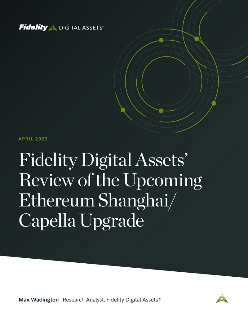 Fidelity Digital Assets Review of Ethereum Shanghai Capella Upgrade