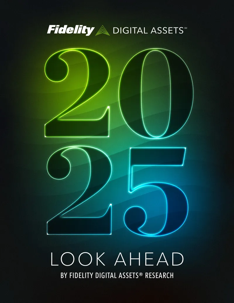 Fidelity Digital Assets 2025 Look Ahead Report