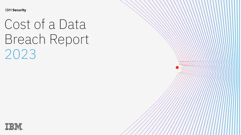 Cost of a Data Breach Report 2023