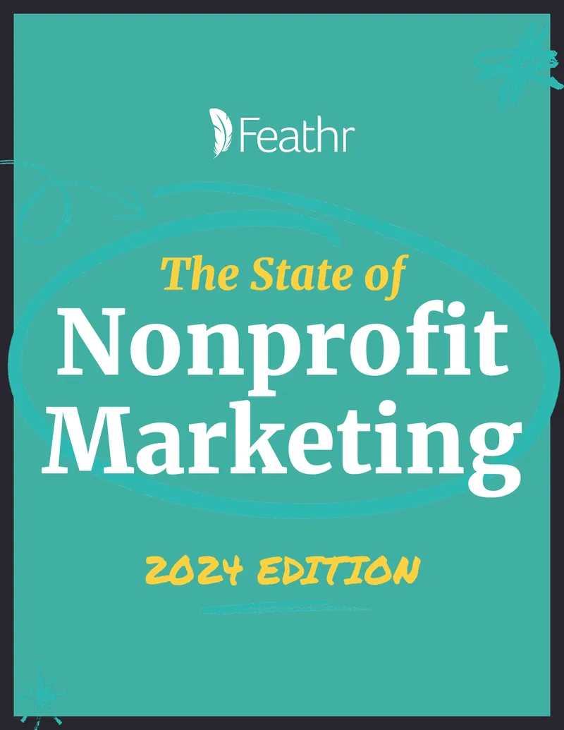 The State of Nonprofit Marketing 2024 Edition