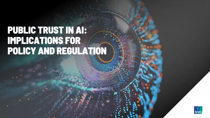Public Trust in AI Policy and Regulation Report