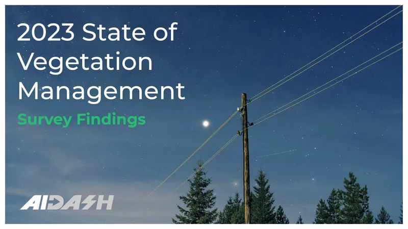 2023 State of Vegetation Management Survey Findings