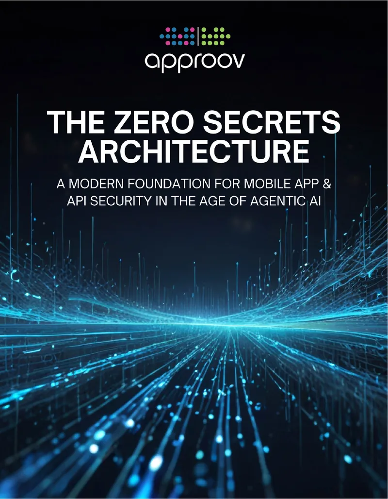 Zero Secrets Architecture for Mobile and API Security