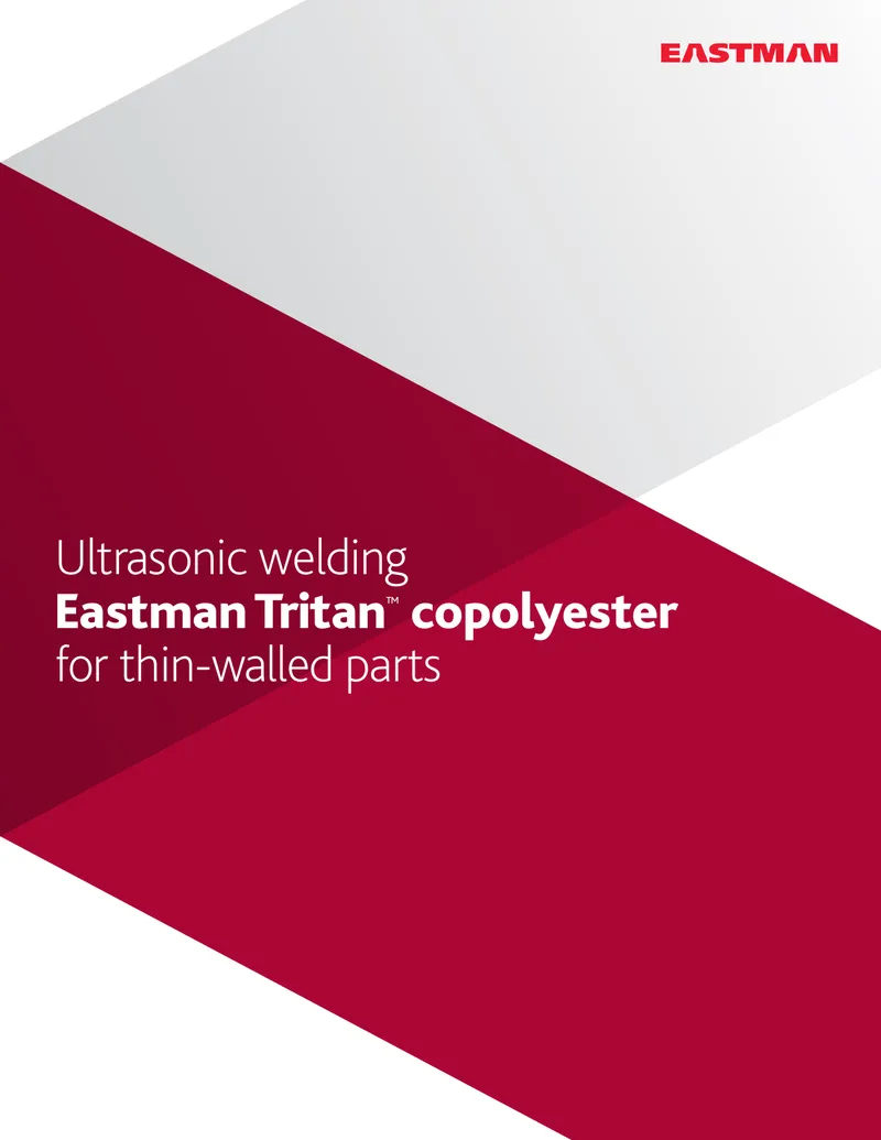 Ultrasonic Welding Guidelines for Eastman Tritan Copolyester