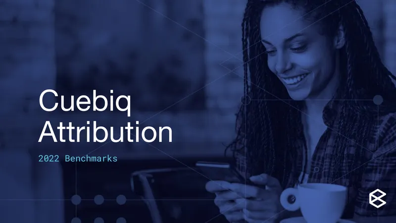 2022 Cuebiq Attribution Benchmark Report