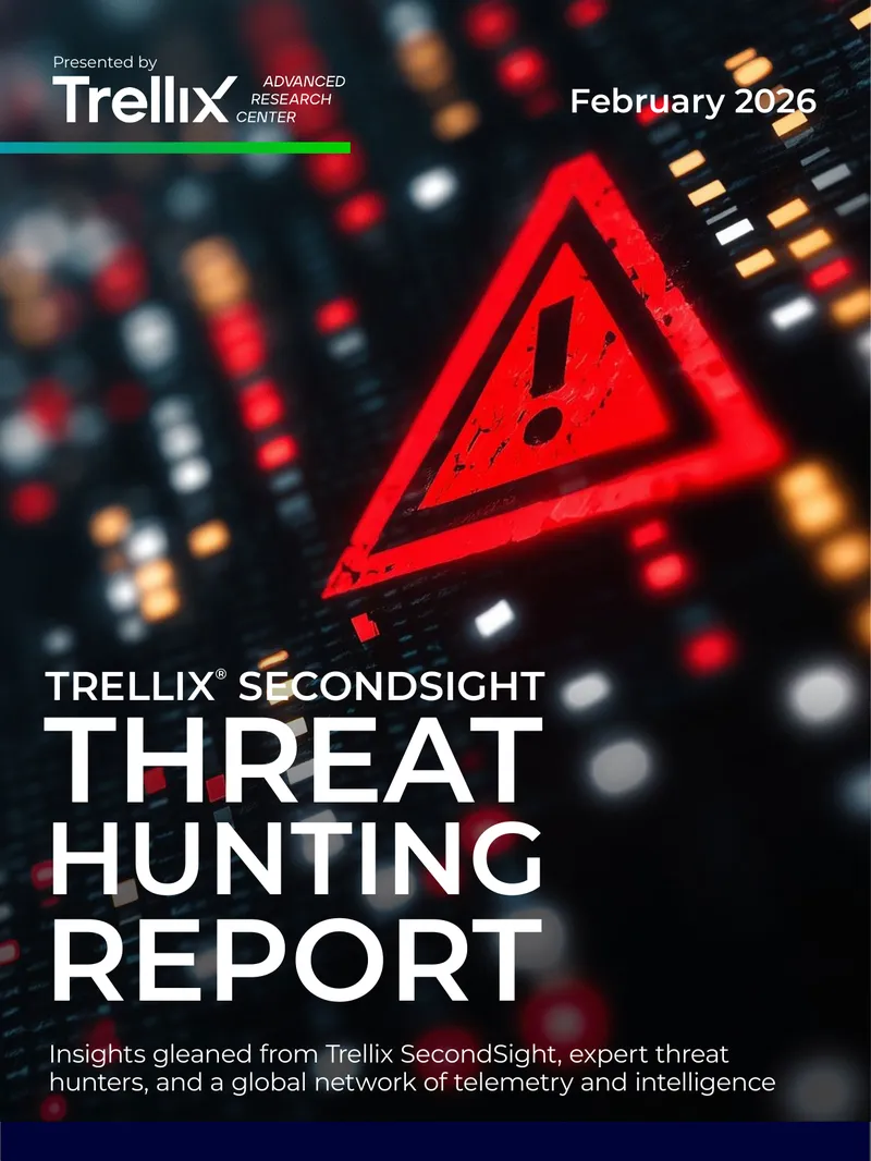 Trellix SecondSight Threat Hunting Report February 2026