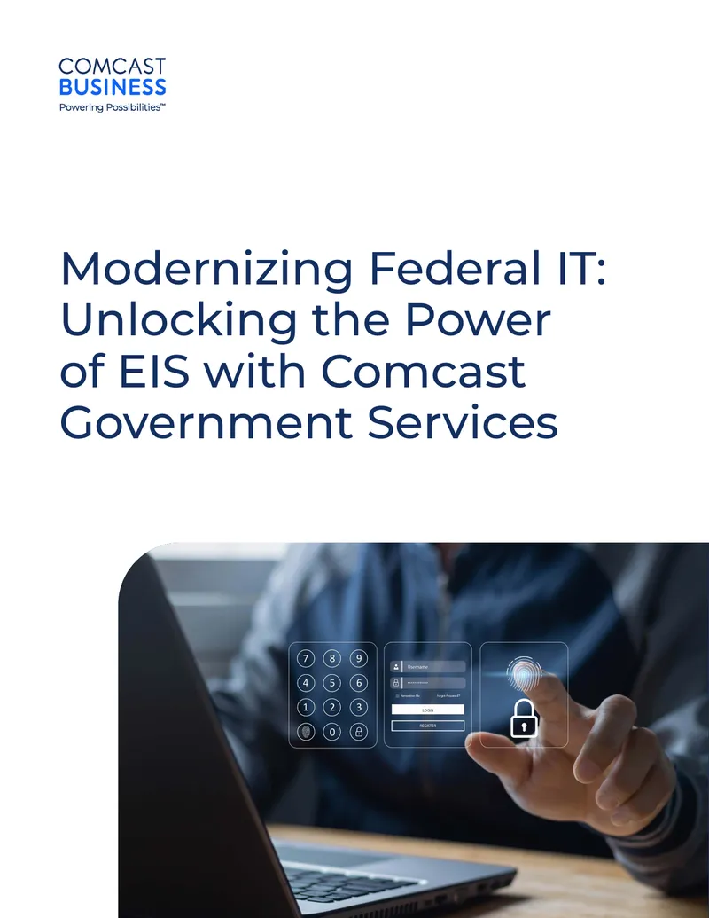 Modernizing Federal IT with EIS and Comcast Services
